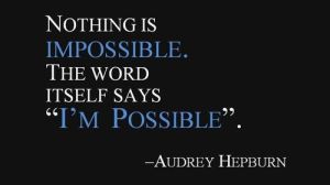 impossible quote audrey hepburn